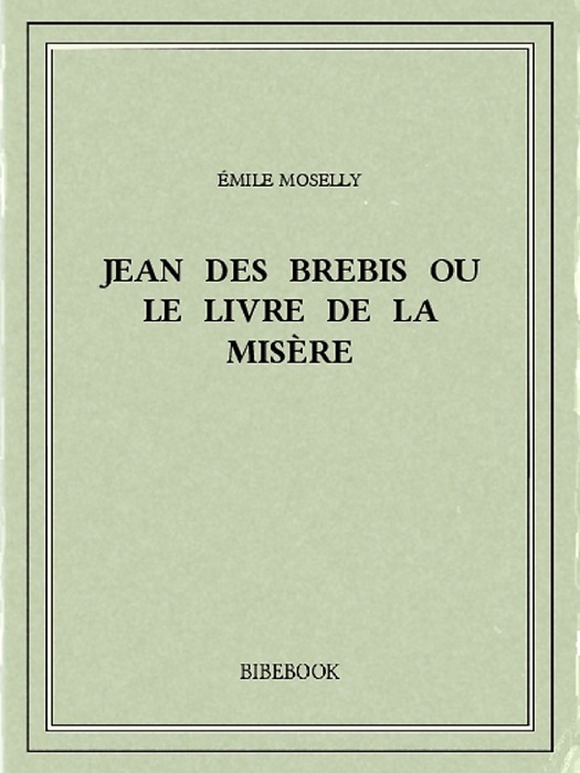 Jean des Brebis ou Le Livre de la misère