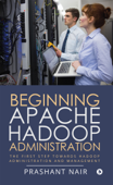 Beginning Apache Hadoop Administration - Prashant Nair