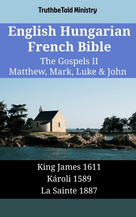 English Hungarian French Bible - The Gospels II - Matthew, Mark, Luke & John