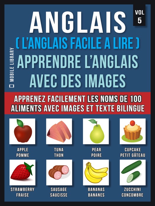 Anglais ( L’Anglais facile a lire ) - Apprendre L’Anglais Avec Des Images (Vol 5)