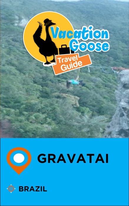 Vacation Goose Travel Guide Gravatai Brazil
