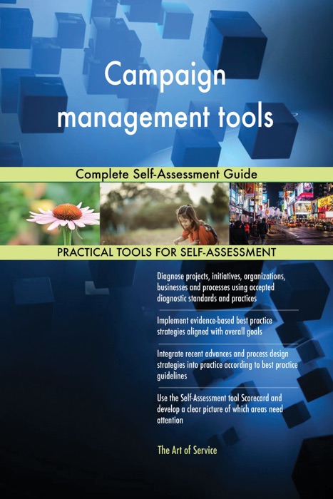 Campaign management tools Complete Self-Assessment Guide