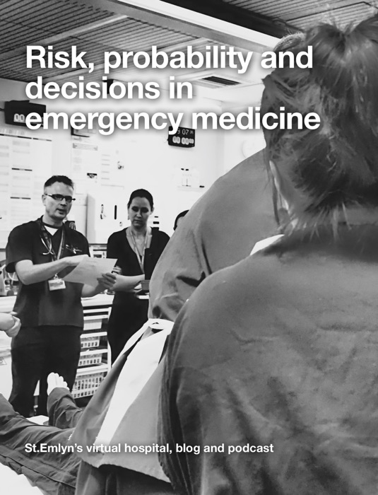 Risk, probability and decisions in emergency medicine.