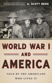 World War I and America: Told By the Americans Who Lived It (LOA #289)