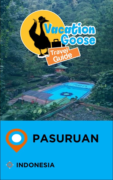 Vacation Goose Travel Guide Pasuruan Indonesia