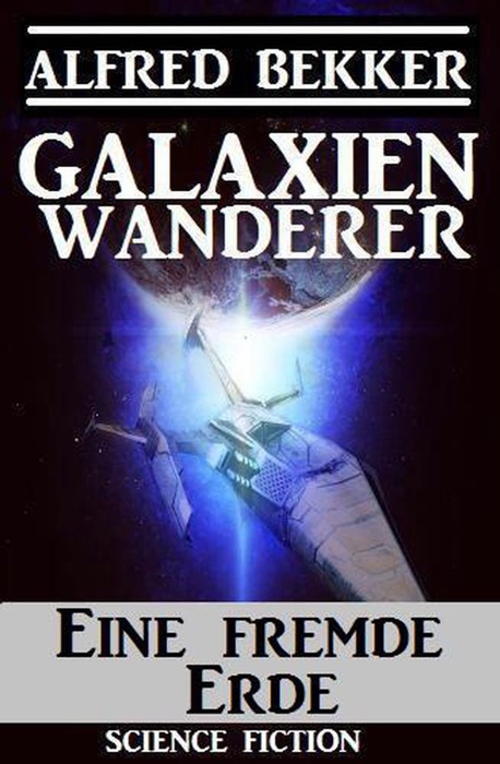 Galaxienwanderer – Eine fremde Erde