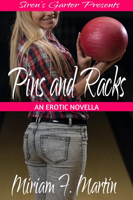 Pins and Racks: An Erotic Novella