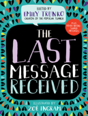 The Last Message Received - Emily Trunko & Zoë Ingram