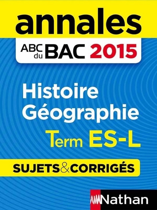 Annales ABC du bac 2015 histoire - géographie term ES.L