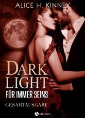 Dark Light – Für immer seins, Gesamtausgabe