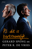 PS Dit is vertrouwelijk - Gerard Spong & Peter R. de Vries