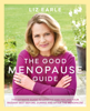 The Good Menopause Guide - Liz Earle