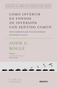 Cómo invertir en fondos de inversión con sentido común - John C. Bogle