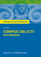 Juli Zeh - Corpus Delicti: Ein Prozess von Juli Zeh. Königs Erläuterungen. artwork