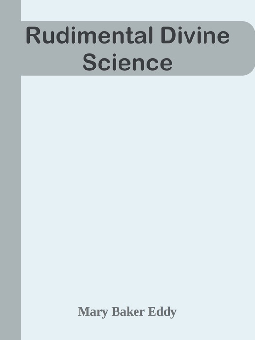 Rudimental Divine Science