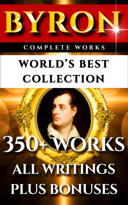 Lord Byron Complete Works – World’s Best Collection