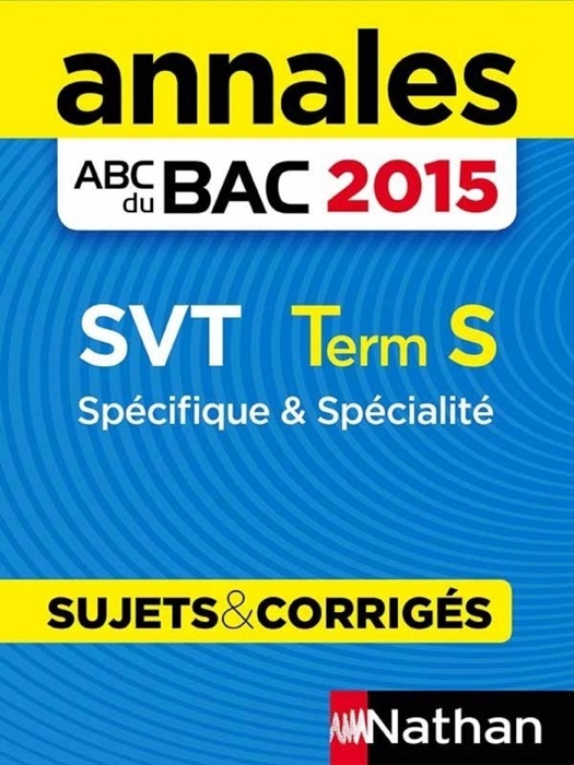 Annales ABC du BAC 2015 SVT Term S Spécifique et spécialité