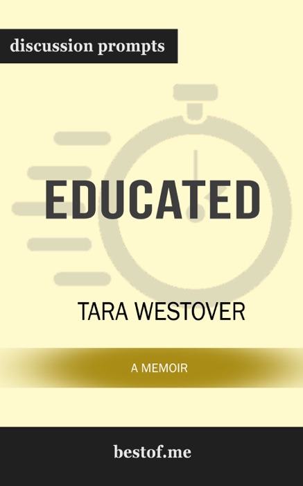 Educated: A Memoir by Tara Westover (Discussion Prompts)