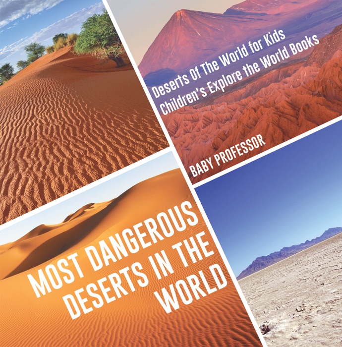 Most Dangerous Deserts In The World  Deserts Of The World for Kids  Children's Explore the World Books