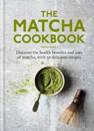 Book's Cover of The Matcha Cookbook