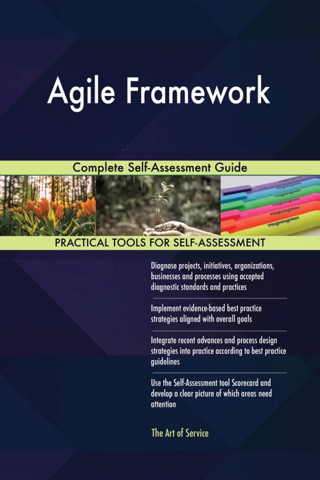 Agile Framework Complete Self-Assessment Guide