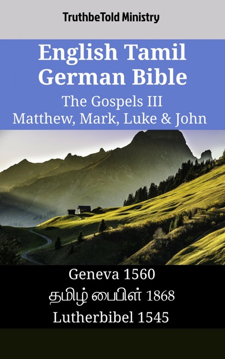 English Tamil German Bible - The Gospels III - Matthew, Mark, Luke & John
