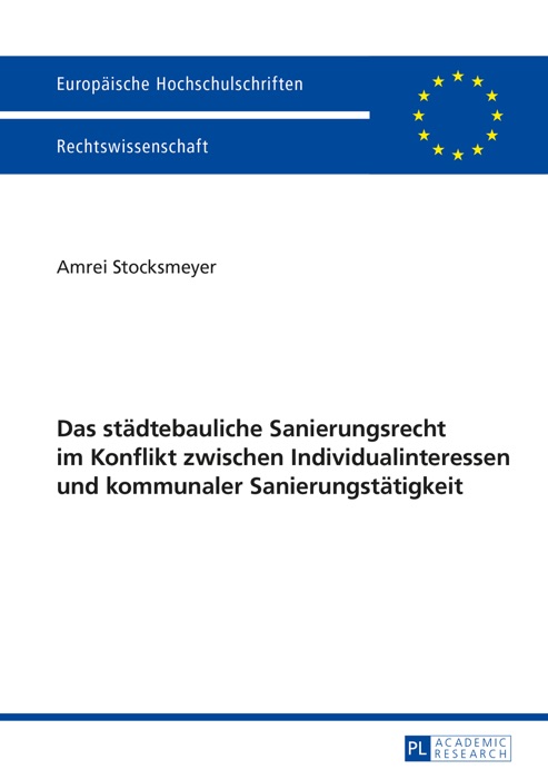 Das städtebauliche Sanierungsrecht im Konflikt zwischen Individualinteressen und kommunaler Sanierungstätigkeit