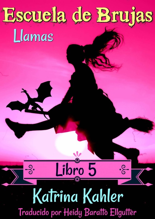 Escuela de Brujas - Libro 5 - Llamas