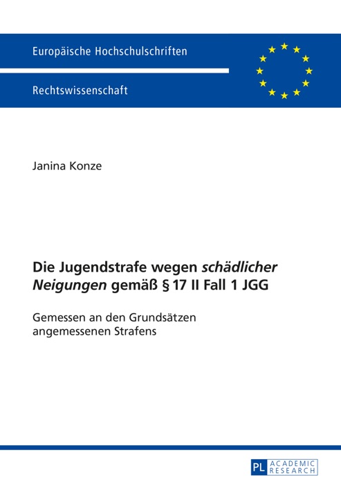 Die Jugendstrafe wegen «schädlicher Neigungen» gemäß § 17 II Fall 1 JGG