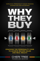 Cheri Tree - Why They Buy: Cracking The Personality Code To Achieve Record Sales And Real Wealth artwork