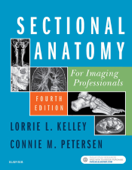 Sectional Anatomy for Imaging Professionals - E-Book - Lorrie L. Kelley MS, RT(R) & Connie Petersen MS, RT(R)
