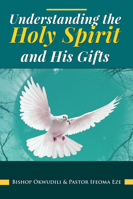 Understanding the Holy Spirit and His Gifts