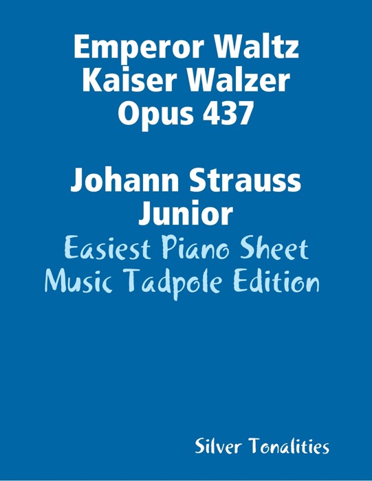 Emperor Waltz Kaiser Walzer Opus 437 Johann Strauss Junior