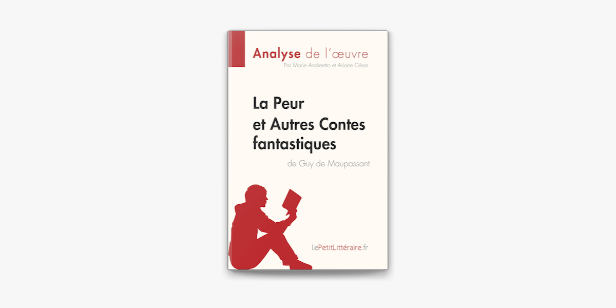 La Peur Et Autres Contes Fantastiques De Guy De Maupassant Fiche De Lecture In Apple Books