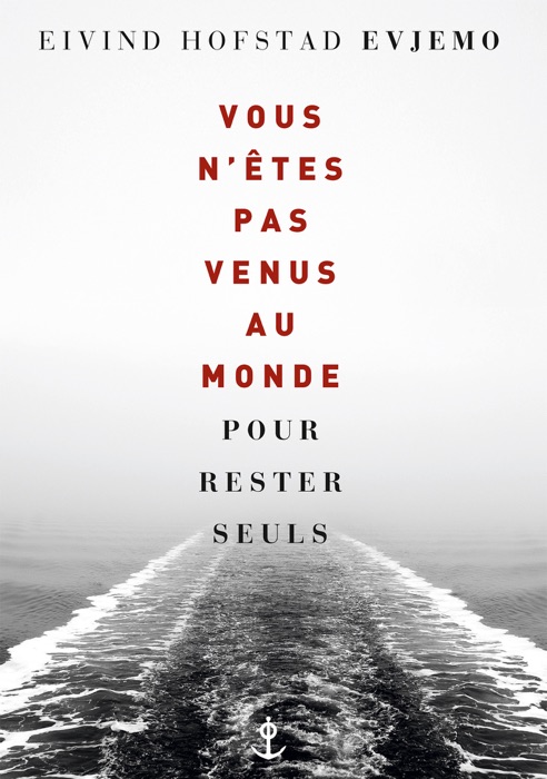 Vous n'êtes pas venus au monde pour rester seuls