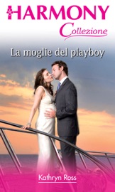 La moglie del playboy - Kathryn Ross by  Kathryn Ross PDF Download