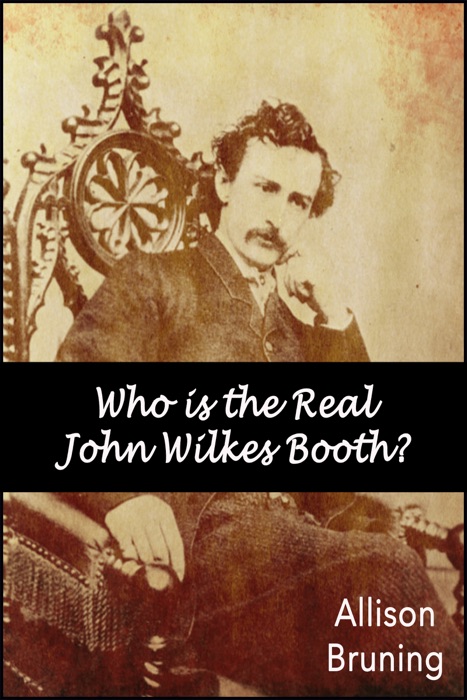 Who is the Real John Wilkes Booth?