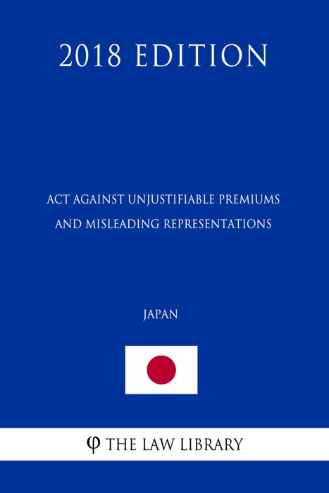 Act against Unjustifiable Premiums and Misleading Representations (Japan) (2018 Edition)