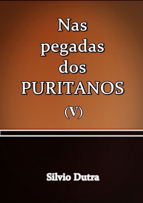 Nas Pegadas Dos Puritanos V