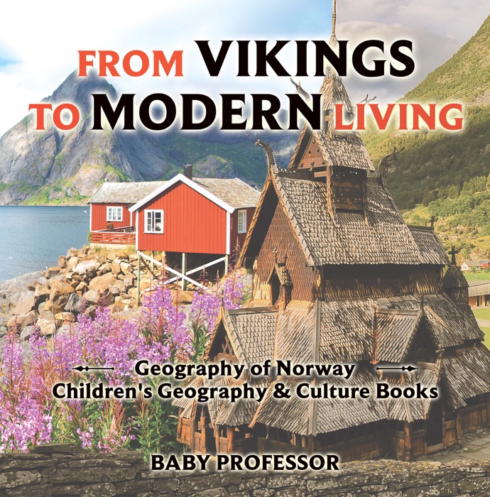 From Vikings to Modern Living: Geography of Norway  Children's Geography & Culture Books