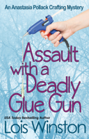 Lois Winston - Assault with a Deadly Glue Gun artwork