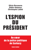 L'espion du président - Didier Hassoux, Christophe Labbé & Olivia Recasens