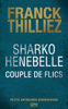 Sharko / Henebelle, Couple de flics - Petite anthologie biographique - Franck Thilliez