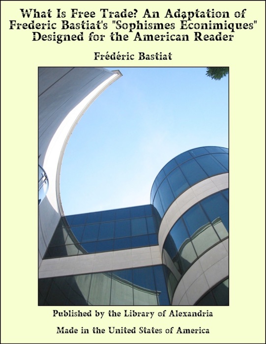 What Is Free Trade? An Adaptation of Frederic Bastiat's
