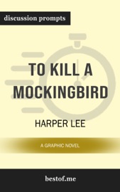 Couverture du livre de To Kill a Mockingbird: A Graphic Novel by Harper Lee (Discussion Prompts)