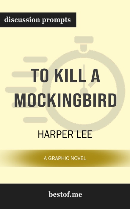 To Kill a Mockingbird: A Graphic Novel by Harper Lee (Discussion Prompts)