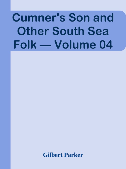 Cumner's Son and Other South Sea Folk — Volume 04