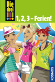 Die drei !!!, 1,2,3 - Ferien! (drei Ausrufezeichen) - Maja von Vogel & Henriette Wich