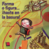 Forma o figura...¡hasta en la basura! - Alonso Núñez