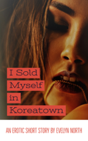 Evelyn North - I Sold Myself in Koreatown artwork